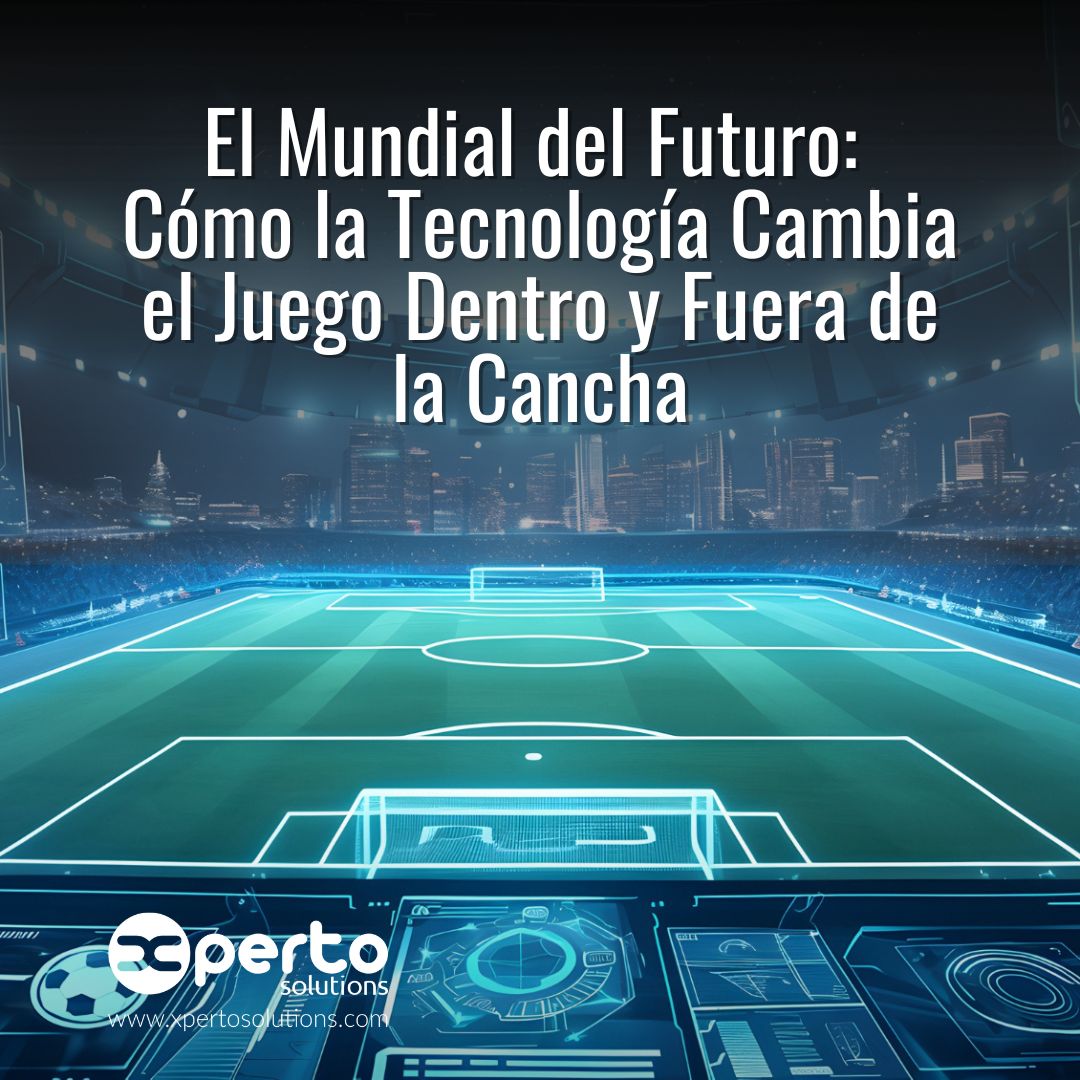 El Mundial del Futuro: Cómo la Tecnología Cambia el Juego Dentro y Fuera de la Cancha